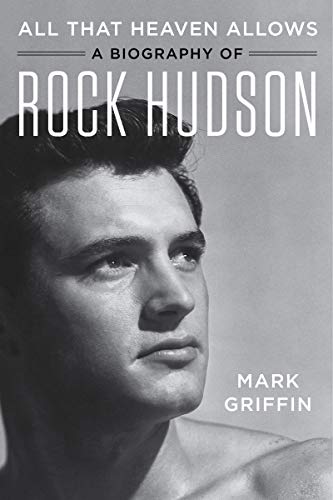 Book All That Heaven Allows: A Biography of Rock Hudson free