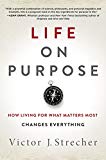 Book Life on Purpose: How Living for What Matters Most Changes Everything free