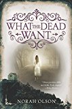 Book What The Dead Want free