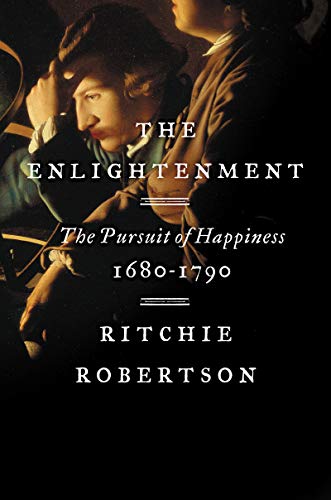 Book The Enlightenment: The Pursuit of Happiness, 1680-1790 free