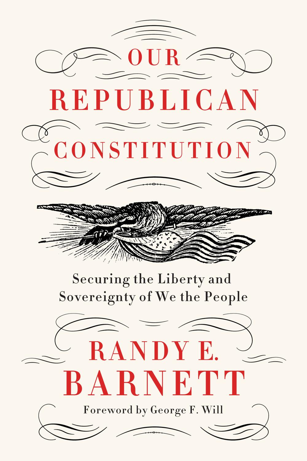 Book Our Republican Constitution: Securing the Liberty and Sovereignty of We the People free