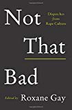 Book Not That Bad: Dispatches from Rape Culture free