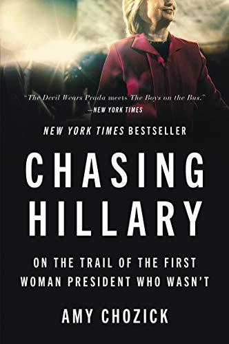 Book Chasing Hillary: On the Trail of the First Woman President Who Wasn't free