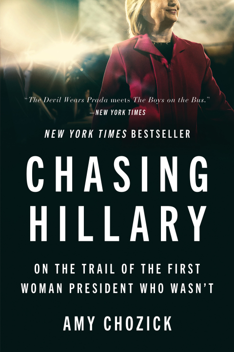 Book Chasing Hillary: Ten Years, Two Presidential Campaigns, and One Intact Glass Ceiling free