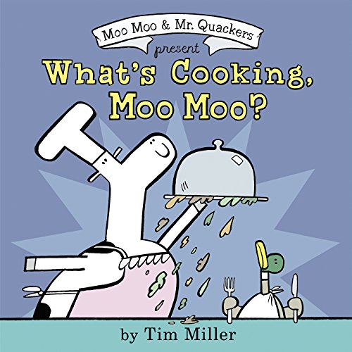 Book What's Cooking, Moo Moo? (A Moo Moo and Mr. Quackers Book) free