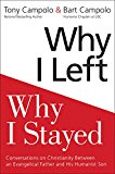 Book Why I Left, Why I Stayed: Conversations on Christianity Between an Evangelical Father and His Humanist Son free
