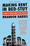 Book Making Rent in Bed-Stuy: A Memoir of Trying to Make It in New York City free