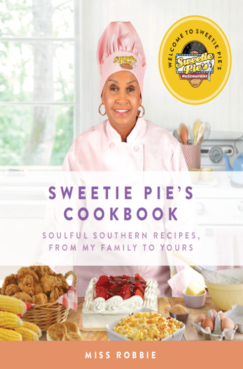Book Sweetie Pie's Cookbook: Soulful Southern Recipes, from My Family to Yours free