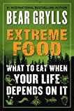 Book Extreme Food: What to Eat When Your Life Depends on It free