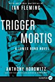 Book Trigger Mortis: With Original Material by Ian Fleming (James Bond) free