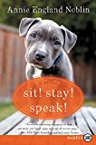 Book Sit! Stay! Speak!: A Novel free