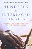Book Hundreds of Interlaced Fingers: A Kidney Doctor's Search for the Perfect Match free