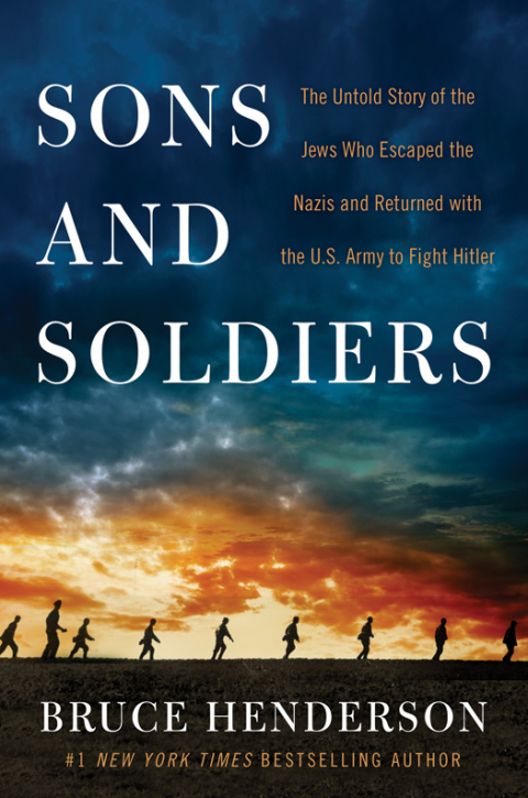 Book Sons and Soldiers: The Untold Story of the Jews Who Escaped the Nazis and Returned with the U.S. Army to Fight Hitler free