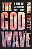 Book The God Wave: A Novel (The God Wave Trilogy) free