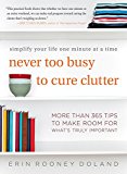 Book Never Too Busy to Cure Clutter: Simplify Your Life One Minute at a Time free