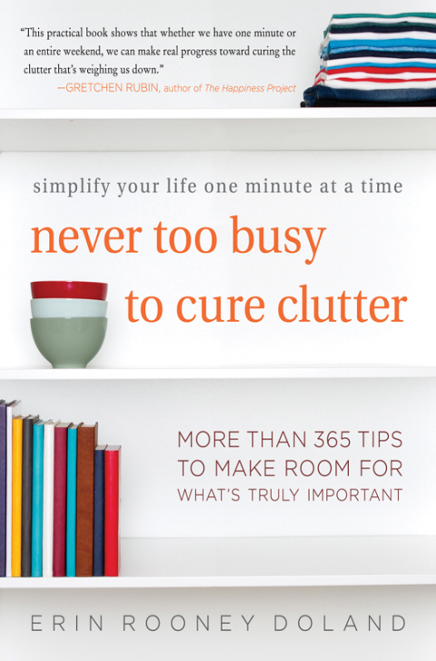 Book Never Too Busy to Cure Clutter: Simplify Your Life One Minute at a Time free