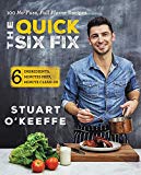 Book The Quick Six Fix: 100 No-Fuss, Full-Flavor Recipes - Six Ingredients, Six Minutes Prep, Six Minutes Cleanup free