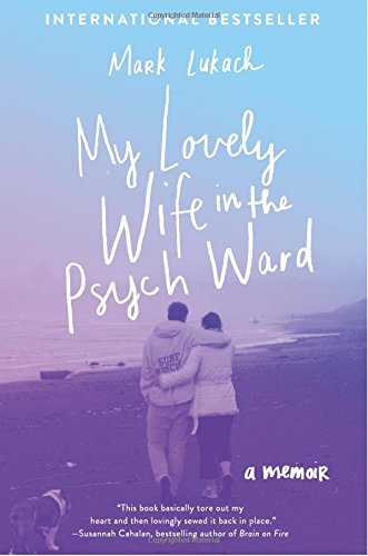 Book My Lovely Wife in the Psych Ward: A Memoir free