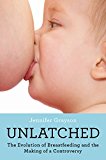 Book Unlatched: The Evolution of Breastfeeding and the Making of a Controversy free
