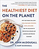 Book The Healthiest Diet on the Planet: Why the Foods Love - Pizza, Pancakes, Potatoes, Pasta, and More - Are the Solution to Preventing Disease and Looking and free