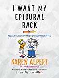 Book I Want My Epidural Back: Adventures in Mediocre Parenting free