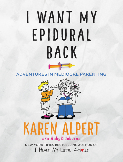 Book I Want My Epidural Back: Adventures in Mediocre Parenting free