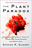 Book The Plant Paradox: The Hidden Dangers in "Healthy" Foods That Cause Disease and Weight Gain (The Plant Paradox, 1) free