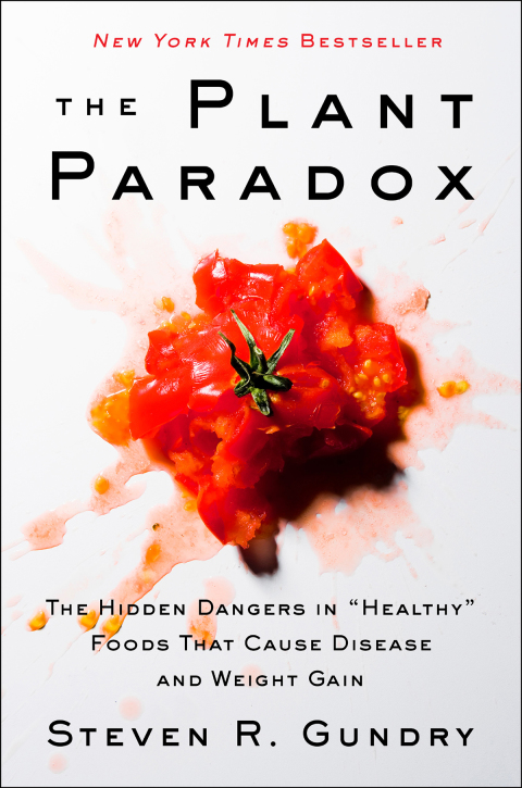Book The Plant Paradox: The Hidden Dangers in "Healthy" Foods That Cause Disease and Weight Gain free