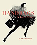 Book Handbags: A Love Story: Legendary Designs from Azzedine Alaïa to Yves Saint Laurent free