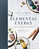 Book Elemental Energy: Crystal and Gemstone Rituals for a Beautiful Life free