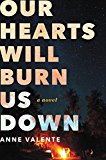 Book Our Hearts Will Burn Us Down: A Novel free