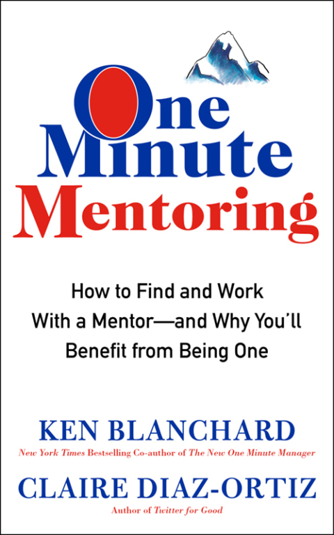 Book One Minute Mentoring: How to Find and Work With a Mentor--And Why You'll Benefit from Being One free