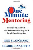 Book One Minute Mentoring: How to Find and Work With a Mentor--And Why You'll Benefit from Being One free