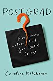 Book Post Grad: Five Women and Their First Year Out of College free