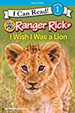 Book Ranger Rick: I Wish I Was a Lion (I Can Read Level 1) free