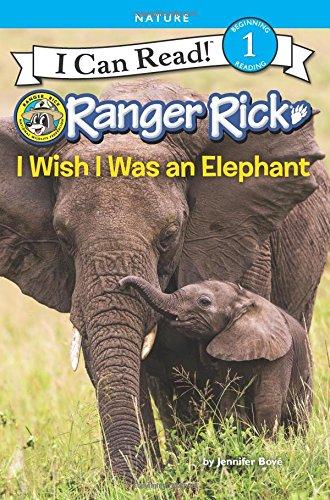 Book Ranger Rick: I Wish I Was an Elephant (I Can Read Level 1) free