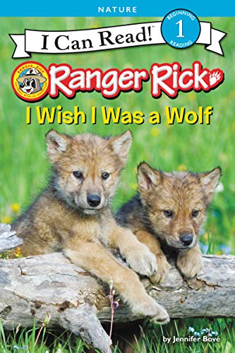 Book Ranger Rick: I Wish I Was a Wolf (I Can Read Level 1) free