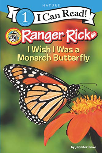 Book Ranger Rick: I Wish I Was a Monarch Butterfly (I Can Read Level 1) free