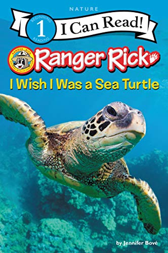 Book Ranger Rick: I Wish I Was a Sea Turtle (I Can Read Level 1) free