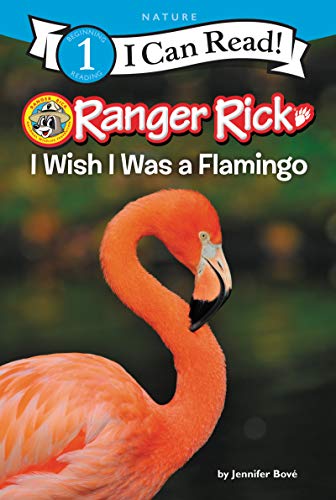Book Ranger Rick: I Wish I Was a Flamingo (I Can Read Level 1) free