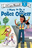 Book I Want to Be a Police Officer (I Can Read Level 1) free