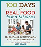 Book 100 Days of Real Food: Fast & Fabulous: The Easy and Delicious Way to Cut Out Processed Food (100 Days of Real Food series) free