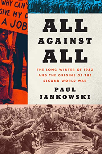 Book All Against All: The Long Winter of 1933 and the Origins of the Second World War free