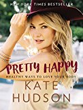 Book Pretty Happy: Healthy Ways to Love Your Body free