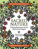 Book Sacred Nature: Coloring Experiences for the Mystical and Magical (Coloring Books for the Soul) free
