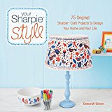 Book Your Sharpie Style: 75 Original Sharpie Craft Projects to Design Your Home and Your Life free