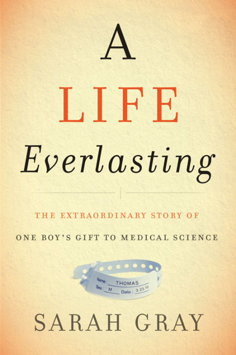 Book A Life Everlasting: The Extraordinary Story of One Boy's Gift to Medical Science free