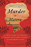 Book Murder In Matera: A True Story of Passion, Family, and Forgiveness in Southern Italy free