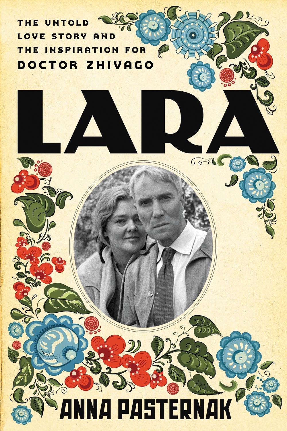 Book Lara: The Untold Love Story and the Inspiration for Doctor Zhivago free