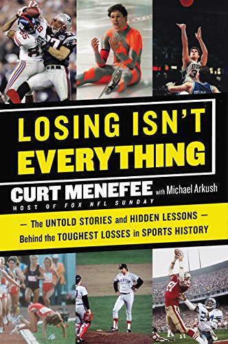 Book Losing Isn't Everything: The Untold Stories and Hidden Lessons Behind the Toughest Losses in Sports History free